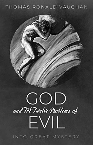 God and The Twelve Problems of Evil: Into Great Mystery - Pdf